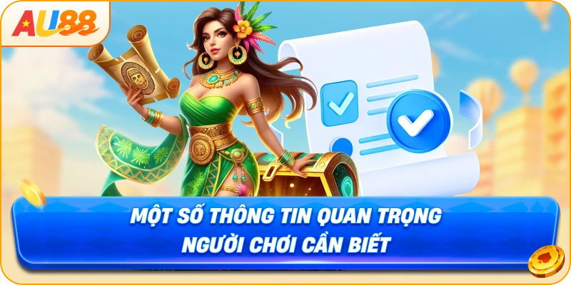 Một số thông tin quan trọng người chơi cần biết